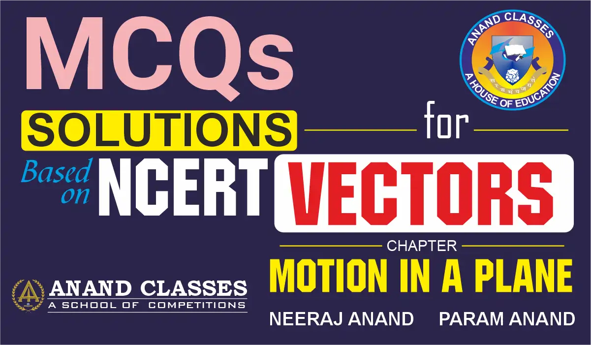 Topicwise and Chapterwise Solved MCQs on Motion in a Plane of Topic Vectors for Class 11 Physics